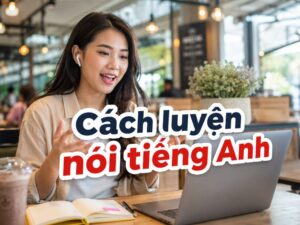 cach-luyen-noi-tieng-anh-1